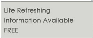 Life Refreshing Information Available FREE